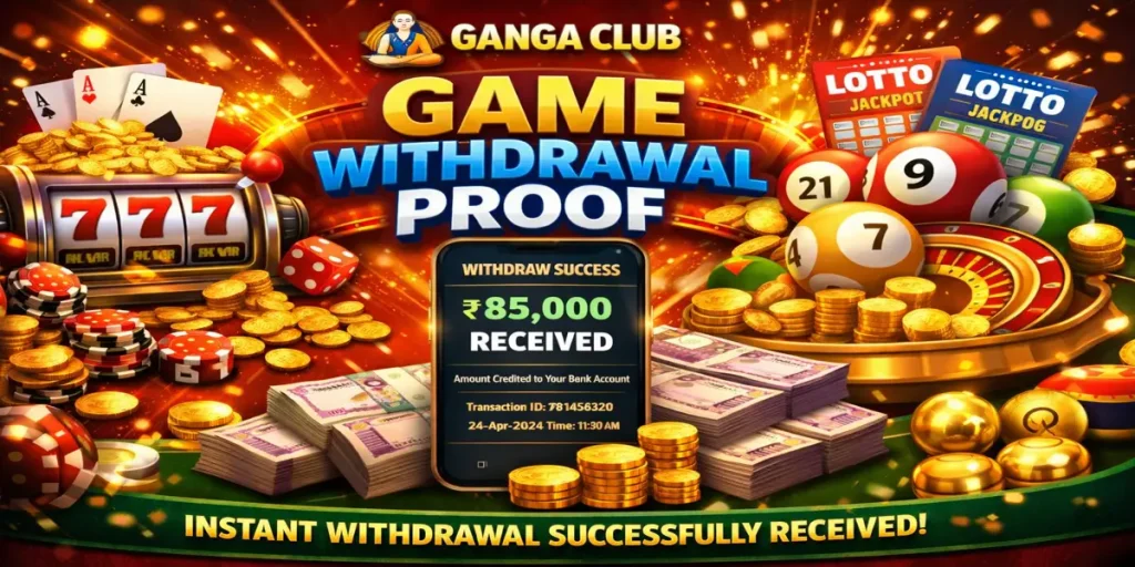 Ganga Club Game Withdrawal Proof